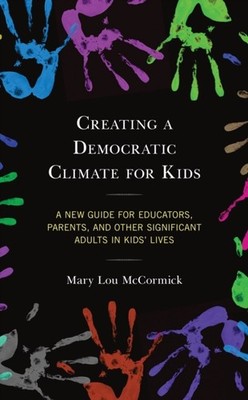 Creating a Democratic Climate for Kids by Mary Lou McCormick HARDBACK