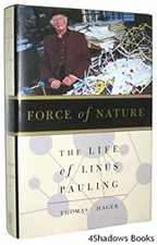 The Force of Nature : The Life of Linus Pauling Hardcover Thomas