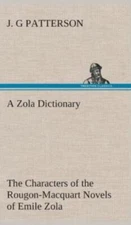 A Zola Dictionary The Characters Of The Rougon-Macquart Novels Of Emile Zol...