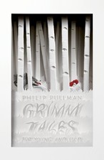 Grimm Tales: For Young and Old (Penguin Hardback Classics) by Pullman, Philip
