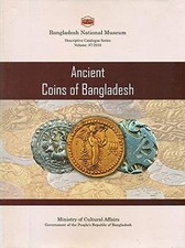 A Descriptive Catalogue of the Ancient Coins of Bangladesh in the Bangladesh