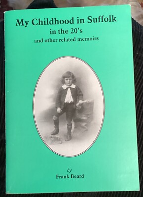 My Childhood In Suffolk In The 20s by Frank Beard.