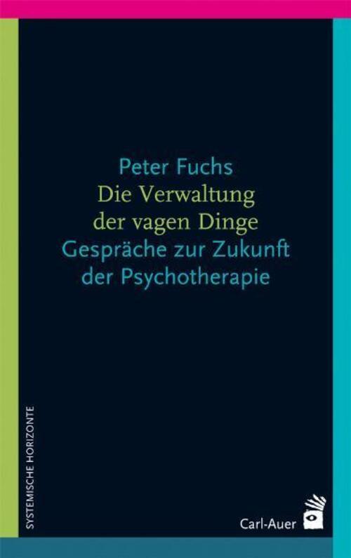 Thumbnail - Peter Fuchs | Die Verwaltung Der Vagen Dinge | Taschenbuch | Deutsch