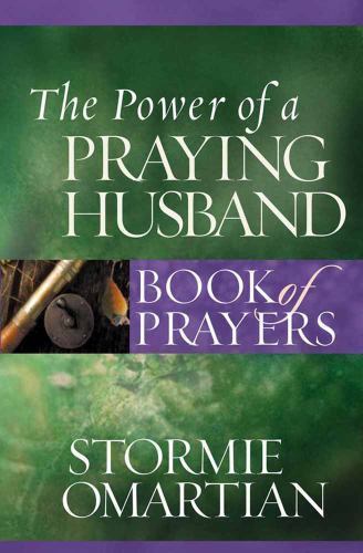 Power of a Praying Husband : Book of Prayers by Stormie Omartian (2007 ...