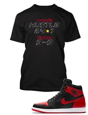 Hustle 24/7 Sneaker Tee Shirt To Match Retro Air J1 Shoe Men Graphic T SM - 10XL