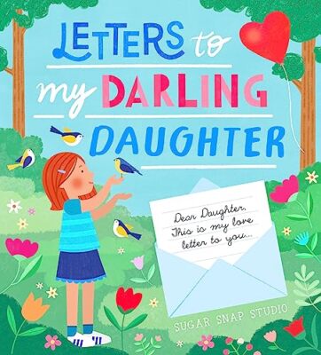 Sugar Snap Studio - Letters to My Darling Daughter   Dear daughter th - X555z