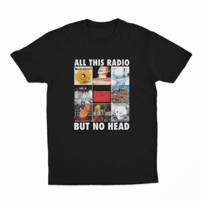 All This Radio But No Head T-Shirt Funny Radiohead Rock Band Shirt