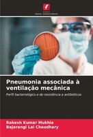 Pneumonia Associada à VentilaçãO MecâNica Rakesh Kumar Mukhia (U. A.) Buch 2024