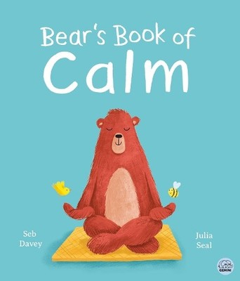 Seb Davey Bear's Book of Calm (Hardback)