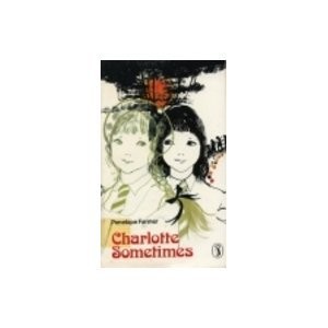 CHARLOTTE SOMETIMES (PUFFIN BOOKS) By Penelope Farmer