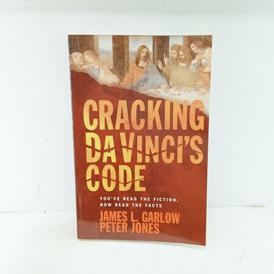 Cracking Da Vinci's Code: You've Read the Fiction, Now Read the Facts James Garl