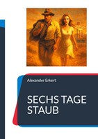 Sechs Tage Staub | Alexander Erkert | Taschenbuch | Zac Harlan | 124 S. | 2026