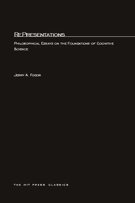 RePresentations: Philosophical Essays on the Foundations of Cognitive Scienc...