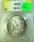1878 S Morgan dollar ANACS MS61 *VAM 128 (old V78.3) gouge in ear* CLC