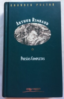 Grandes Poetas: Rimbaud. Poesias Completas/Gedichte. Orbis.Fabbri. Franz./Span