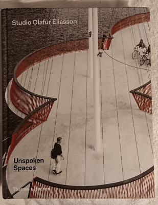 Unspoken Spaces (Olafur Eliasson   1st Ed 2016   Hardcover)    VG