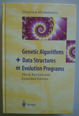 Zbigniew Michalewicz: Genetic Algorithms + Data Structures = Evolution Programs 