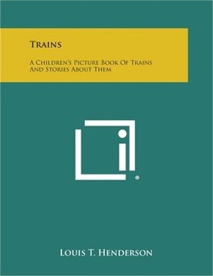 Trains: A Children's Picture Book of Trains and Stories about Them (Paperback or