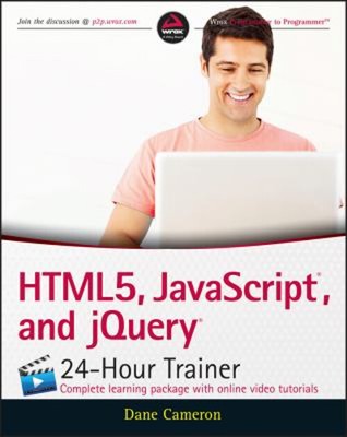 HTML5, JavaScript, and JQuery 24-Hour Trainer Paperback Dane Came