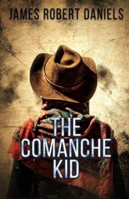 The Comanche Kid by James Robert Daniels (Paperback, 2021)
