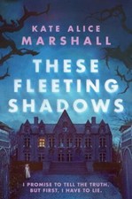 These Fleeting Shadows, Marshall, Kate Alice, Very Good Book