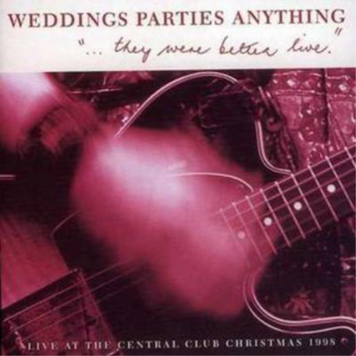 Weddings Parties Anything They Were Better Live (CD) Album