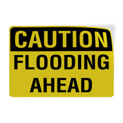 Horizontal Vinyl Stickers Caution Flooding Ahead Hazard Sign Flood Warning