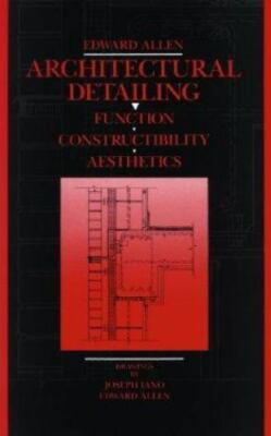 Architectural Detailing : Function, Constructibility, Aesthetics by Edward Allen