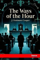 The Ways Of The Hour J. Fenimore Cooper Taschenbuch Englisch 2025 hansebooks