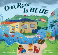 Our Roof Is Blue Hardcover Sara E. Echenique