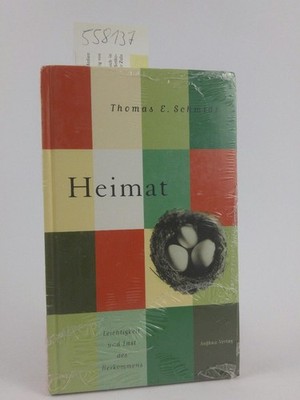 Heimat [Neubuch] Leichtigkeit und Last des Herkommens Schmidt, Thomas E: