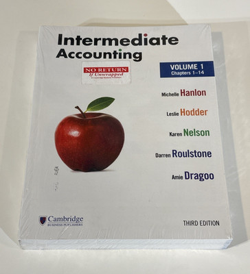 Intermediate Accounting 3rd Edition: Volume 1, Chapters 1-14 Hanlon Cambridge