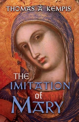 Thumbnail - Thomas Kempis The Imitation Of Mary (taschenbuch) (us Import)