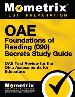OAE Foundations of Reading (090) Secrets Study Guide: OAE Test Review for th...