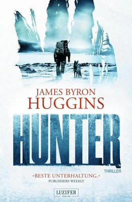 James B. Huggins | HUNTER | Taschenbuch | Deutsch (2024) | Thriller | 522 S.