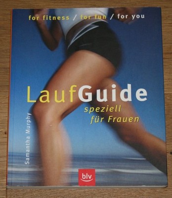 Lauf-Guide speziell für Frauen: for fitness, for fun, for you. Murphy Samatha.