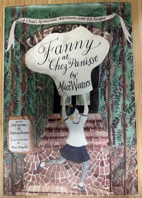 Fanny at Chez Panisse 1992 Alice Waters vintage Kids Berkeley CA HC/DJ