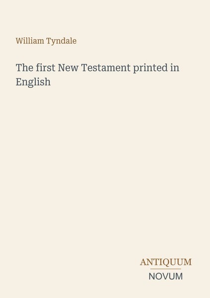 William Tyndale | The First New Testament Printed In English | Taschenbuch-image