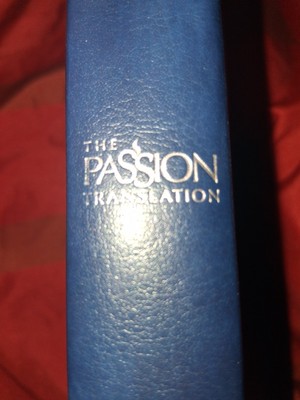 The Passion Translation New Testament with Psalms ProverbsSong of Songs 2020
