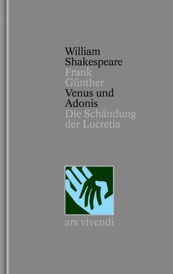 Venus und Adonis - Die Schändung der Lucretia - Nichtdramatische Dichtungen. Wil