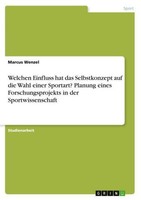 Welchen Einfluss Hat Das Selbstkonzept Auf Die Wahl Einer Sportart? Planung Eine