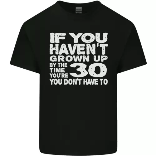30th Birthday 30 Year Old Dont Grow Up Funny Mens Cotton T-Shirt Tee Top