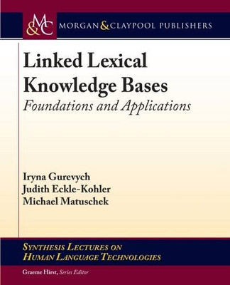 LINKED LEXICAL KNOWLEDGE BASES: FOUNDATIONS AND By Iryna Gurevych & Judith VG