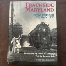 Trackside Maryland: From Railyard to Main Line
