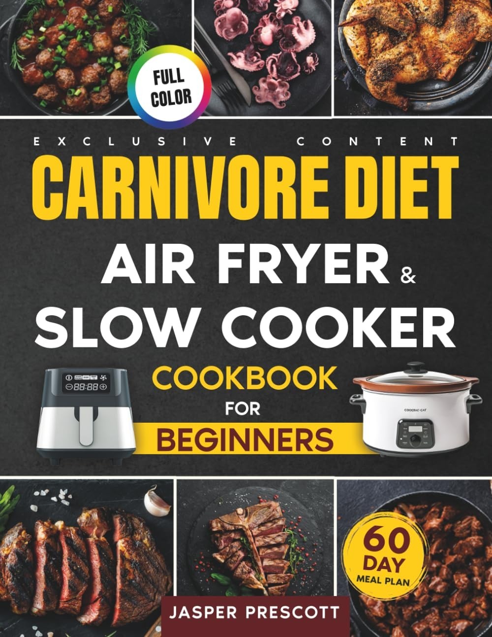 Carnivore Diet Air Fryer & Slow Cooker Cookbook for Beginner
