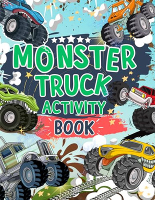 Monster Truck Activity Book: A Fun Monster Truck Themed Activity and Coloring Bo