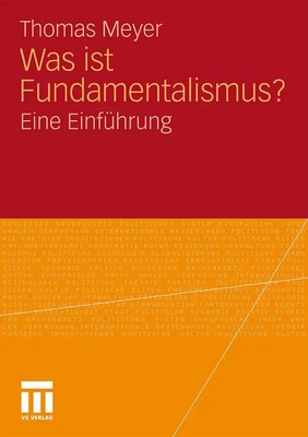 Was ist Fundamentalismus? Eine Einführung Thomas Meyer Taschenbuch 164 S. 2011