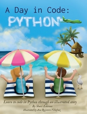 Shari Eskenas A Day in Code- Python (Hardback) Day in Code (UK IMPORT)