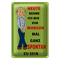 Blechschild Spruch 20X30Cm Vornehmen Morgen Spontan Zu Sein
