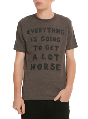 Hot Topic Mens Things Are Going To Get A Lot Worse Funny Shirt New XS, S, L, 2XL